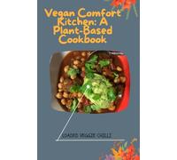 Vegan Comfort Kitchen: A Plant-Based Cookbook