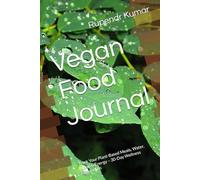 Vegan Food Journal: Track Your Plant-Based Meals, Water, Mood & Energy - 30-Day Wellness Companion