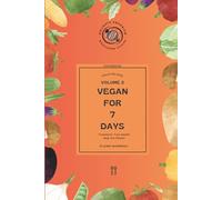 Vegan for 7 Days Volume 2: Transform Your Health, Help Our Planet