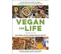 Vegan for Life: Everything You Need to Know to Be Healthy on a Plant-Based Diet (Revised)