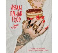 Vegan Italian: Over 100 Recipes for a Plant-based Feast