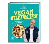 Vegan Meal Prep: Meine 50 liebsten Rezepte für immer und überall