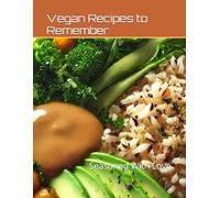 Vegan Recipes to Remember: Seasoned With Love