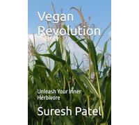 Vegan Revolution: Unleash Your Inner Herbivore
