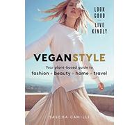 Vegan Style: Your plant-based guide to fashion + beauty + home + travel