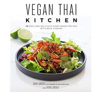 Vegan Thai Kitchen: 75 Easy and Delicious Plant-Based Recipes With Bold Flavors