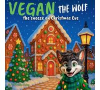 Vegan the Wolf: The Sneeze on Christmas Eve