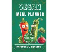 Vegan Vitality: A Complete 52-Week Meal Planner with 30 Essential Plant-Based Recipes, Weekly Grocery Lists, and Habit Trackers