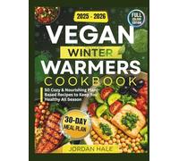 Vegan Winter Warmers 2025-2026: Cozy Plant-based Comfort Food for Cold Nights, Busy Days & Healthy living