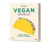 Vegan world: Recettes végétales populaires et métissées
