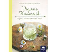 Vegane Kosmetik: einfach - handmade - aus der Natur