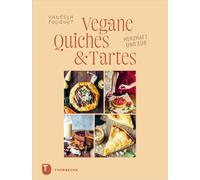 Vegane Quiches und Tartes: Herzhaft und Süß