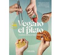 VEGANO EL PLATO: Si comemos plantas no habrá Apocalipsis
