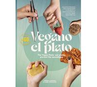 VEGANO EL PLATO: The Vegan Plate: eat plants, prevent the apocalypse