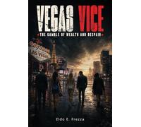Vegas Vice: The Gamble of Wealth and Despair