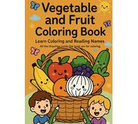 Vegetable and Fruit Coloring Book.: Learn Coloring and Reading Names.