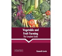 Vegetable and Fruit Farming: The Complete Guide (Copertina rigida)