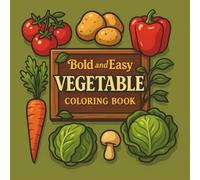 Vegetable Coloring Book: Bold and Easy Veggie Design for Adults and Teens (Bold & Easy Coloring)