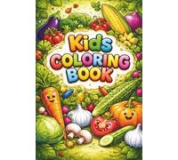Vegetable Coloring Book for Kids: Fun & Easy Vegetable Coloring Pages for Toddlers, Preschool & Kids Ages 3-8 | Learn Vegetables While Coloring