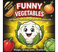 Vegetable Coloring Book for Left-Handed Kids Ages 3-5: Easy Tracing and Drawing Practice with Large Simple Vegetable Pictures for Early Learning and Motor Skill Development