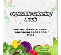 Vegetable Coloring Book: Fun and Educational Coloring Pages for Kids