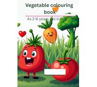 Vegetable colouring book for kids age 2-6: Fun and Easy Vegetable Coloring Pages for Toddlers and Preschoolers