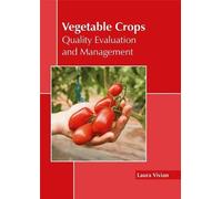 Vegetable Crops: Quality Evaluation and Management (Copertina rigida)