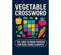 Vegetable Crossword: 50+ Easy to Read Puzzles for Vegetable Lovers | 6x9 Inches, 120 Pages | Perfect Gift for Vacations, Holidays & Relaxation