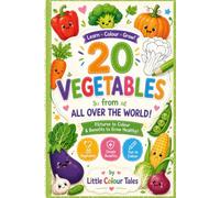 VEGETABLE EXPLORER - By Little Colour Tales for ages 4-12: Meet 20 amazing veggies, Colour them, Discover 8 Healthy Benefits each, Solve Puzzles, Answer the Quiz & Earn your Explorer Certificate!