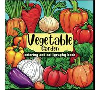 Vegetable Garden Coloring Book - Color Vegetables and Learn Calligraphy!