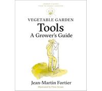 Vegetable Garden Tools: A Grower's Guide: 2