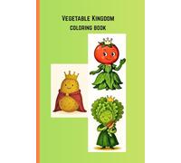 Vegetable Kingdom: coloring book