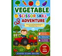 VEGETABLE SCISSOR SKILL ADVENTURE: Cut and Paste Workbook for Kids Ages 3-8 | Preschool Scissor Skills & Cutting Practice Activities