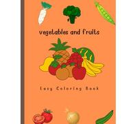 Vegetables and Fruits Coloring Book: Simple pictures of vegetables and fruits