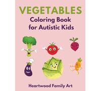 Vegetables Coloring Book for Autistic Kids: Learn Vegetable Colors & Names with Simple, Large Outlines | Designed for Calm Focus & Motor Skills in Children with Autism
