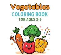 Vegetables Coloring Book for Kids Ages 3-6: Learn Vegetable Names, Trace and Color Fun