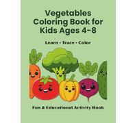 Vegetables Coloring Book for Kids Ages 4-8: Learn, Trace & Color | Fun Educational Activity Book with Easy Coloring Pages, Letter Tracing, Matching & ... Activity Book for Preschool & Kindergarten