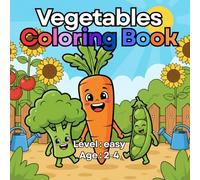 Vegetables Coloring Book For Toddlers: 36 Big & Easy Garden Veggies for Toddlers Ages 2-4, Simple Outlines for Early Learning, and Healthy Food Fun.