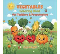 Vegetables Coloring Book for Toddlers & Preschoolers: Simple, Fun, and Educational Coloring Pages to Learn Vegetables and Their Names