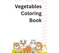 Vegetables Coloring Book: Vegetables Coloring Book