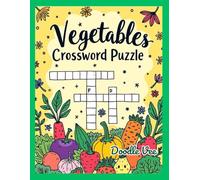 Vegetables Crossword Puzzle Book: Fun & Educational Crossword Games to Learn Vegetables, Boost Vocabulary, and Improve Focus for Kids and Adults