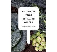 Vegetables from an Italian Garden: Season-by-Season Recipes