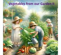 Vegetables from our Garden - II: Vegetables which grow under the Earth (or close to it)