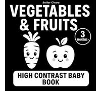 VEGETABLES & FRUITS. HIGH CONTRAST BABY BOOK: A black-and-white picture book for babies from 3 months of age