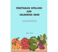 Vegetables Spelling and Coloring Book: Learn coloring and vegetable names with tracing and guided images