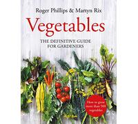Vegetables: The Definitive Guide for Gardeners by Phillips, The Estate of Roger