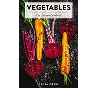 Vegetables: The Ultimate Cookbook