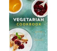 Vegetarian Cookbook: From Fresh Vegetables to Fruits; Learn Creative and Wholesome Cooking Without Meat