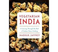 Vegetarian India: A Journey Through the Best of Indian Home Cooking: A Cookbook