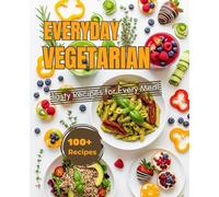 Vegetarian Made Simple: Tasty Recipes for Every Meal